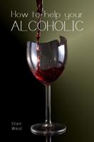 How to help your alcoholic 0473448335 Book Cover