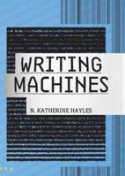 Writing Machines (Mediaworks Pamphlets) 0262582155 Book Cover