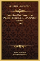Exposition Des Da(c)Couvertes Philosophiques de M. Le Chevalier Newton 1179288300 Book Cover