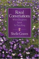 Royal Conversations 1931232482 Book Cover