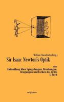 Sir Isaac Newtons Optik Oder Abhandlung Uber Spiegelungen, Brechungen, Beugungen Und Farben Des Lichts. I. Buch 3863473426 Book Cover