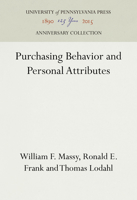 Purchasing Behavior and Personal Attributes 0812275683 Book Cover