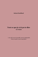 Tout ce que je n’ai pu te dire: En poésie (French Edition) B0DS97XGMY Book Cover