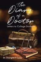 The DIARY of a DOCTOR: Letters to College Students B0FCP4QM3B Book Cover