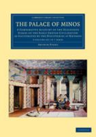 The Palace of Minos 4 Volume Set in 7 Pieces: A Comparative Account of the Successive Stages of the Early Cretan Civilization as Illustrated by the Di 1108061079 Book Cover