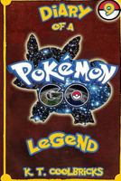 Diary of a Pokemon Go Legend: 9 153909930X Book Cover