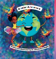 A Color Adventure B0FMQKWTN9 Book Cover