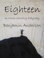 Eighteen: In Cross-Country Odyssey 1929882726 Book Cover