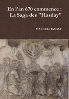 En l'an 670 commence: La Saga des Hasday 1326343084 Book Cover