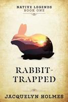 Rabbit-Trapped 1070328758 Book Cover