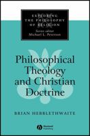 Philosophical Theology and Christian Doctrine (Exploring the Philosophy of Religion) 0631211527 Book Cover