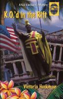 K.O.'d in the Rift: A K.O.'d in Hawai'i Mystery (K.O.'d in Hawai'i Mystery series) 0970272774 Book Cover