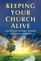 Keeping Your Church Alive 1634138627 Book Cover