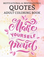 Motivational & Inspirational Quotes: Adult Coloring Book B09TF4LQFY Book Cover