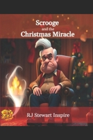Scrooge and The Christmas Miracle | Children's Books | Inspiring Stories: How the Scrooge learned to love Christmas B0DY9WHS6W Book Cover