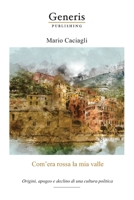 Com’era rossa la mia valle : Origini, apogeo e declino di una cultura politica (Italian Edition) 9975153240 Book Cover