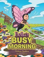 Bella's Busy Morning 1543402984 Book Cover