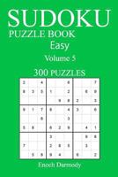 Easy 300 Sudoku Puzzle Book: Volume 5 1540339432 Book Cover