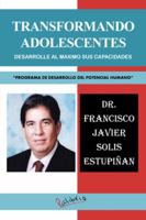 TRANSFORMANDO ADOLESCENTES: DESARROLLE AL MAXIMO SUS CAPACIDADES "PROGRAMA DE DESARROLLO DEL POTENCIAL HUMANO" 150651409X Book Cover