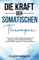 Die Kraft Der Somatischen Therapie (German Edition) B0DVDWR6V9 Book Cover
