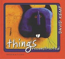 Things Reconstructed (Inspirations) 0906720605 Book Cover
