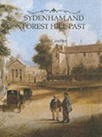 Sydenham and Forest Hill Past 0948667613 Book Cover