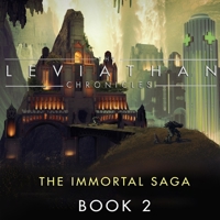 The Leviathan Chronicles, Book 2: The Immortal Saga B0F2CF9T7M Book Cover