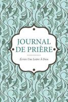 Journal de Priere: Ecrire Une Lettre a Dieu 163022636X Book Cover