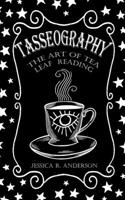 Tasseography - The Art of Tea Leaf Reading 0464344786 Book Cover