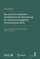 Die Rechtlich Relevanten Umstande Bei Der Beurteilung Der Verwechslungsgefahr Im Kennzeichenrecht: Unter Besonderer Berucksichtigung Des Firmenrechts (German Edition) 3756018458 Book Cover