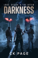 Love, Death, & The After: Darkness: Book 1 1983127884 Book Cover