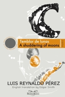 Temblor de lunas/Shuddering of moons 1387317334 Book Cover