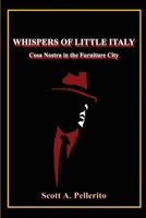 WHISPERS IN LITTLE ITALY: La Famiglia in the Furniture City 1962299147 Book Cover