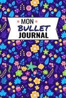 Mon Bullet Journal: Mon Carnet Pointill� (15,24 x 22,86 cm, 120 pages) - Bujo Journal pour s'organiser et exprimer sa cr�ativit� chaque jour 1708415564 Book Cover