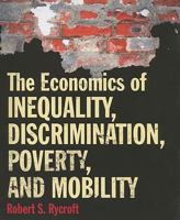 The Economics of Inequality, Discrimination, Poverty, and Mobility 0765623277 Book Cover
