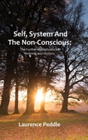 Self, System and the Non-Conscious: The Further Metaphysics of Meaning and Mystery 0995531714 Book Cover