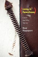 Living in Parentheses: Cancer and Who You Are 0984953639 Book Cover