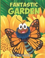 Fantastic gardens Coloring Book: Mystery garden Flowers, butterfly, and Floral Adventure Green nature Relaxation activity book B08T46R54R Book Cover