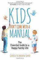 Kids Don't Come with a Manual: The Essential Guide to a Happy Family Life 0993174361 Book Cover