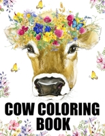 Cow Coloring Book For Adults: Large Print Cows Adult Coloring Book For Stress Relief and Relaxation (Adult Coloring Books) 1094667919 Book Cover