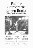 Palmer Chiropractic Green Books: The Definitive Guide B0FG1DN7MM Book Cover