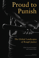 Proud to Punish: The Global Landscapes of Rough Justice 1503637670 Book Cover