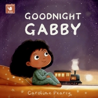 Goodnight Gabby: The perfect bedtime storybook for kids sleep - making going to bed easier and helping children wind down for the night for ages 3-8 years 1738486249 Book Cover