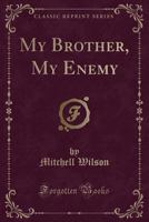 My Brother, My Enemy 0548450323 Book Cover