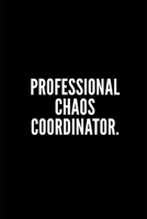 Professional Chaos Coordinator Notebook: Notebook 100 pages blank lined journal Funny office notebook gift for Colleague, Funny Gift for Coworker. Novelty Gag Notebook, Journal. Ideal For Secret Santa 1671896076 Book Cover