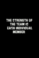 The Strength of the Team is each Individual Member: Funny Valentines Day Appreciation Gifts for Employees - Team 1654598240 Book Cover