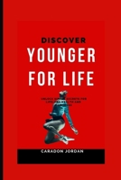 Discover Younger for Life Fitness: Unlock simple secrets for lifelong health and happiness B0CQQKW64F Book Cover
