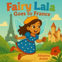 Fairy Lala goes to France (Fairy Lala's World Adventures) B0FH518NZ2 Book Cover
