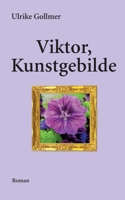 Viktor, Kunstgebilde (German Edition) 3757830121 Book Cover