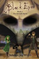 Black Eyes: Book 1: The Seventh Spirit 0359195245 Book Cover